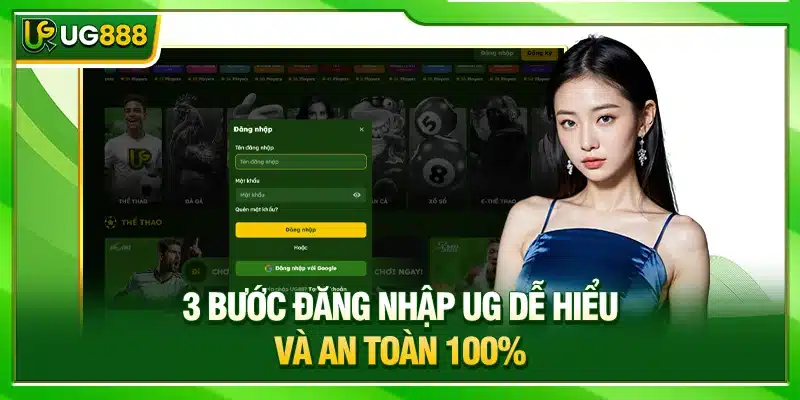 Đăng Nhập UG888 - Truy Cập Nhanh Chỉ Với 3 Bước Đơn Giản 2 3 bước đăng nhập UG888 dễ hiểu và an toàn 100%
