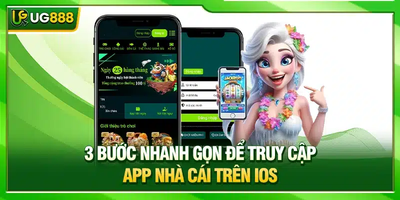 Tải App UG888 chuẩn +3 Bước Nhanh An Toàn Trải Nghiệm Mượt 3 3 bước nhanh gọn để truy cập app nhà cái trên iOS