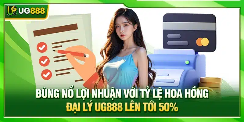 Đại Lý UG888 - Cơ Hội Kiếm Tiền Tỷ Cùng Nhà Cái Hàng Đầu 1 Bùng nổ lợi nhuận với tỷ lệ hoa hồng đại lý UG888 lên tới 50%