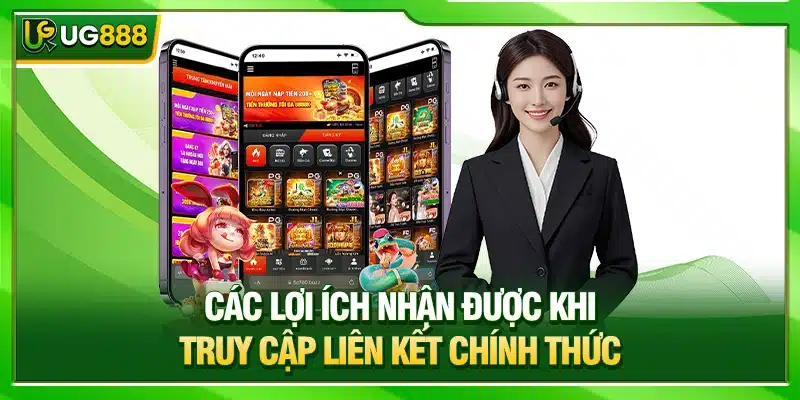 Link Truy Cập UG888 - Kết Nối An Toàn Cùng Nhà Cái 2 Các lợi ích nhận được khi truy cập liên kết chính thức