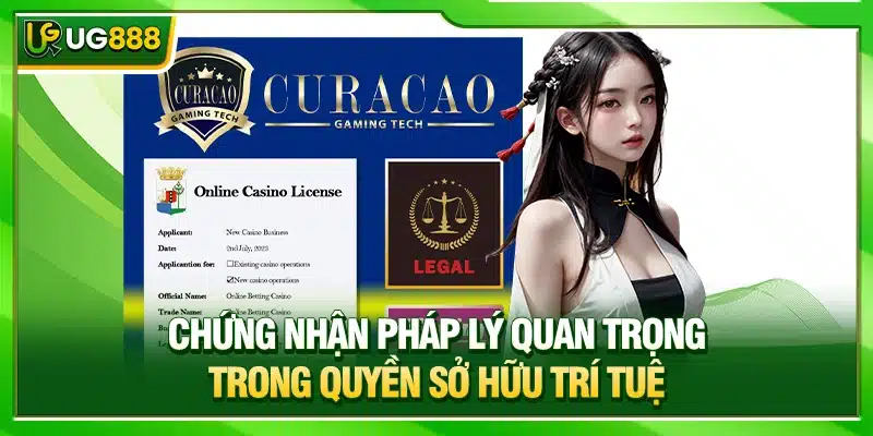 Giấy Phép Hoạt Động UG888 - Sự Uy Tín Được Kiểm Chứng 3 Chứng nhận pháp lý quan trọng trong quyền sở hữu trí tuệ