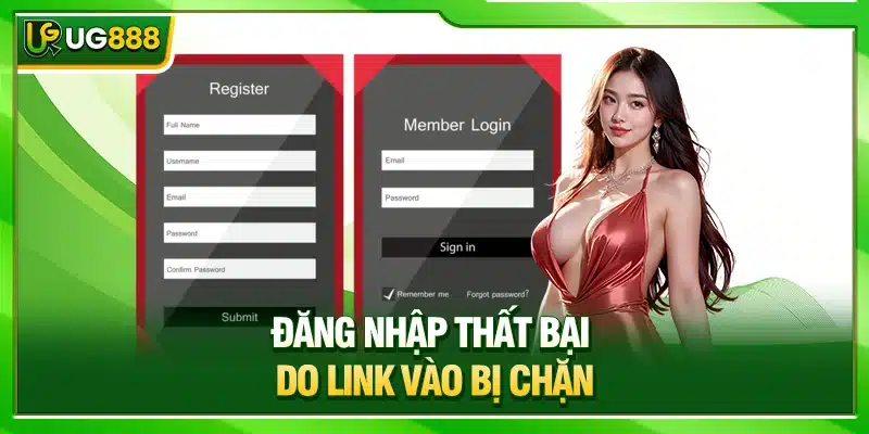 Đăng Nhập UG888 - Truy Cập Nhanh Chỉ Với 3 Bước Đơn Giản 3 Đăng nhập thất bại do link vào bị chặn
