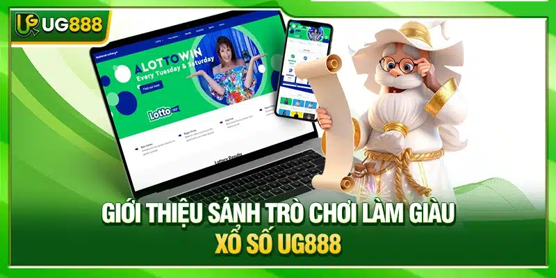 Xổ Số UG888: Đổi Đời Thành Tỷ Phú Chỉ Bằng 1 Vé Duy Nhất 1 Giới thiệu sảnh trò chơi làm giàu xổ số UG888