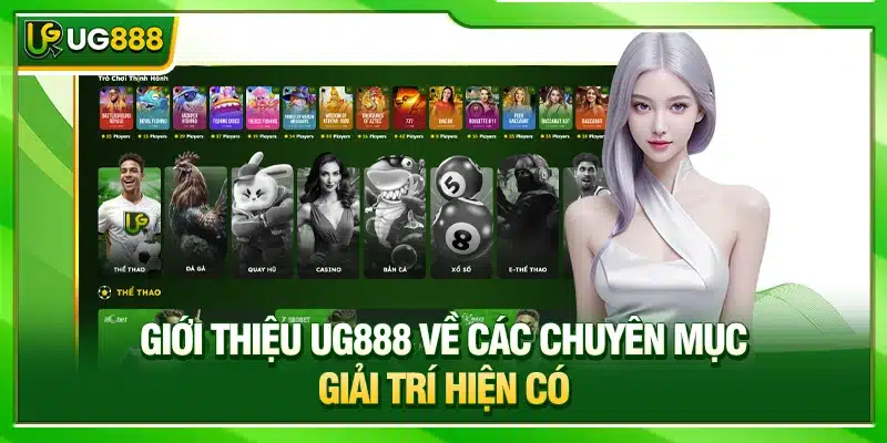 Giới Thiệu UG888: 5+ Thông Tin Cần Biết Về Nhà Cái 2 Giới thiệu UG888 về các chuyên mục giải trí hiện có