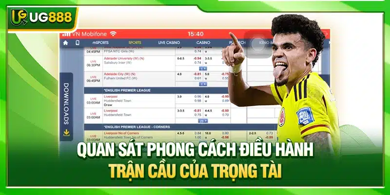 Kèo Thẻ Phạt UG888 - Thủ Thuật Bắt Kèo Chuẩn Xác Từ Chuyên Gia 4 Quan sát phong cách điều hành trận cầu của trọng tài