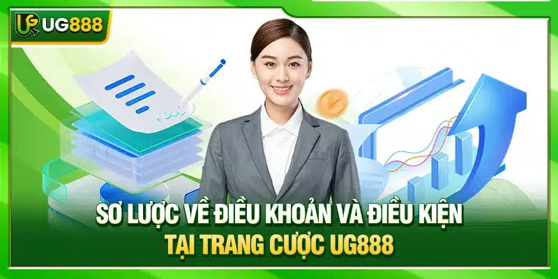 Điều Khoản Và Điều Kiện Sử Dụng Dịch Tại Nhà Cái UG888 1 Sơ lược về điều khoản và điều kiện tại trang cược UG888