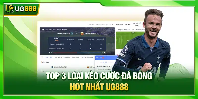 Soi Kèo Bóng Đá Hôm Nay Mới Nhất Tháng 5/2026 Tại UG888 3 Top 3 loại kèo cược đá bóng hot nhất UG888
