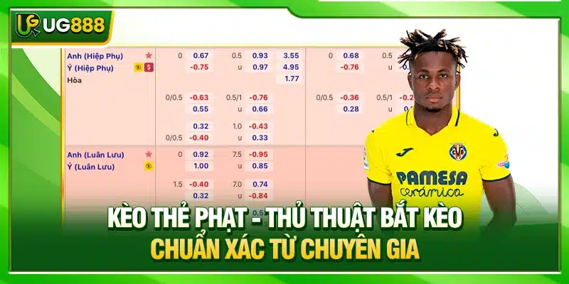 Kèo Thẻ Phạt UG888 - Thủ Thuật Bắt Kèo Chuẩn Xác Từ Chuyên Gia 1 Kèo Thẻ Phạt