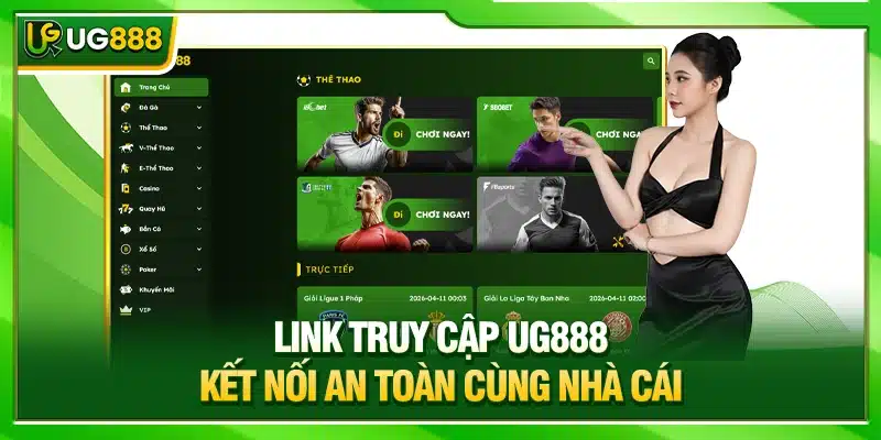 Link Truy Cập UG888 - Kết Nối An Toàn Cùng Nhà Cái 1 Link Truy Cập UG888