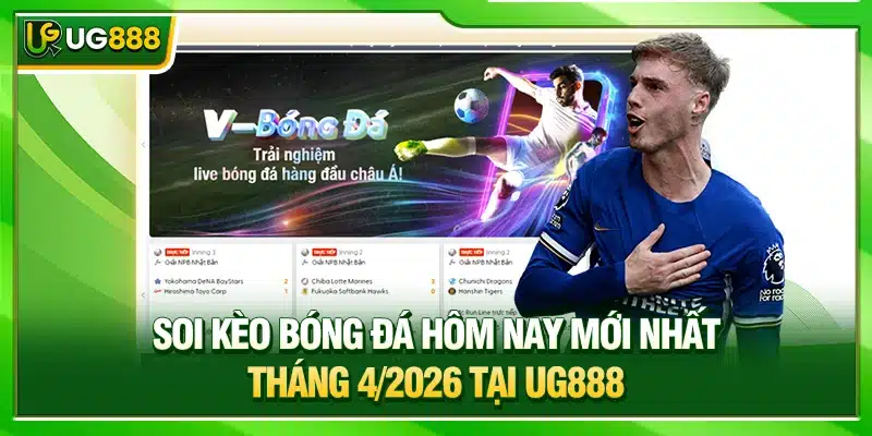 Soi Kèo Bóng Đá Hôm Nay Mới Nhất Tháng 5/2026 Tại UG888 1 Soi Kèo Bóng Đá
