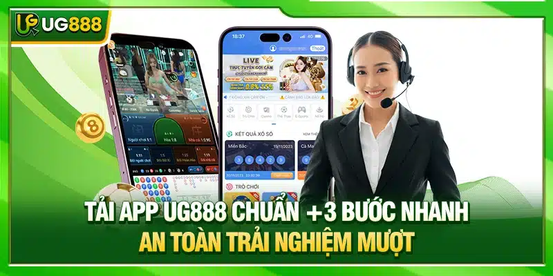 Tải App UG888 chuẩn +3 Bước Nhanh An Toàn Trải Nghiệm Mượt 1 Tải App UG888